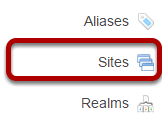 To access this tool, select Sites from the Tool Menu in the Administration Workspace.